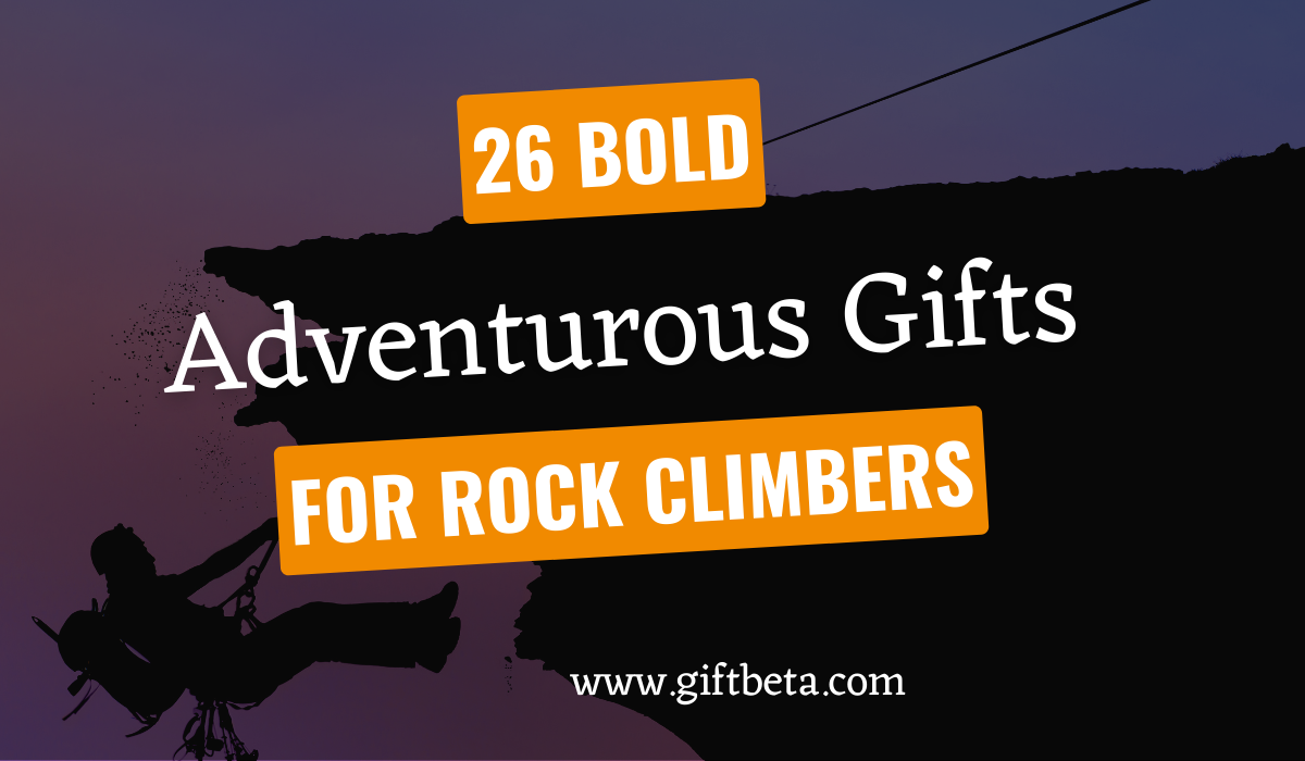 rock climber gift ideas by giftbeta