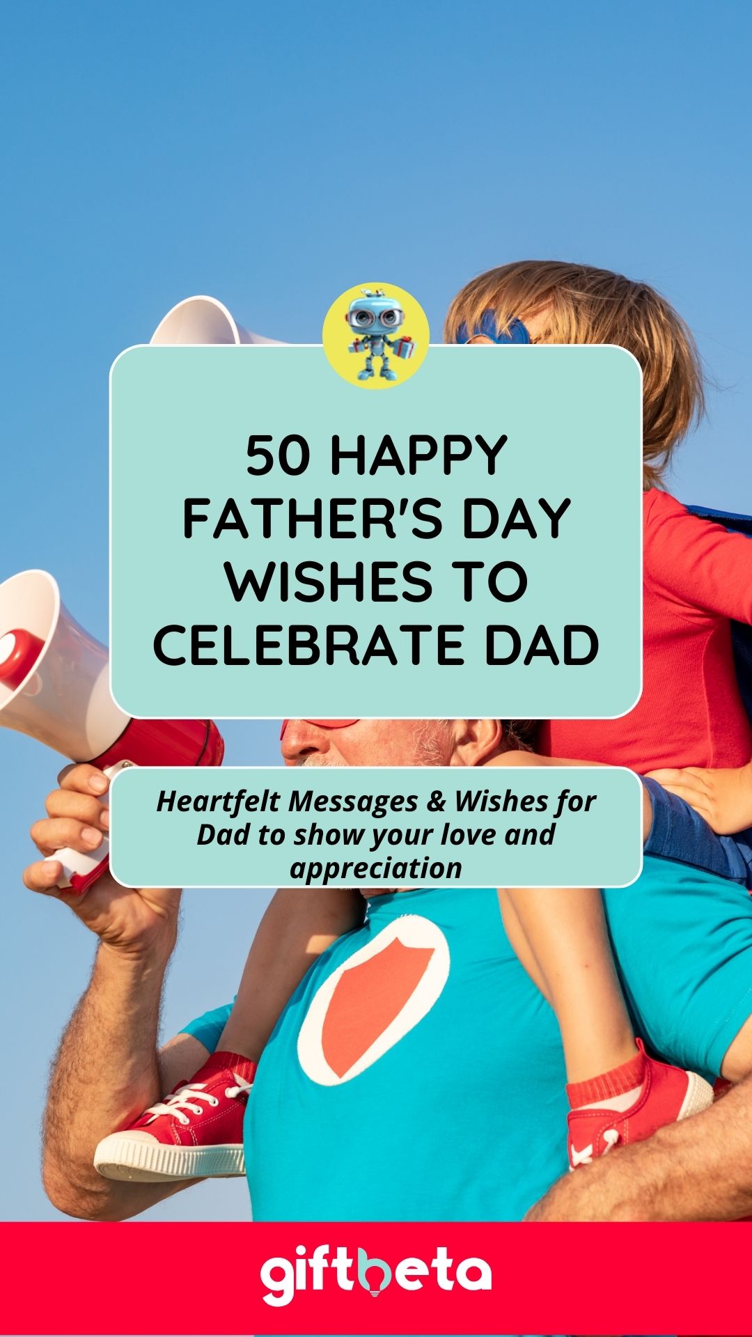 Heartfelt Messages & Wishes for Dad to show your love and appreciation.