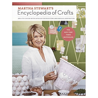 Martha Stewart’s Encyclopedia of Crafts