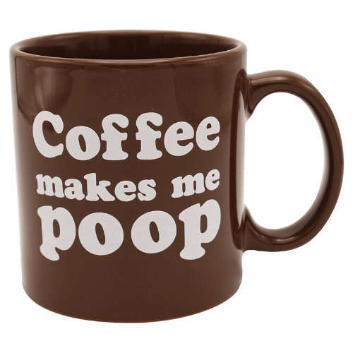 Coffee Makes Me Poop Mug