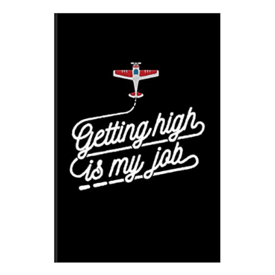 Getting High Is My Job Notebook