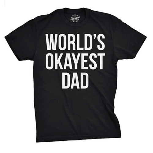 World’s Okayest Dad T-shirt