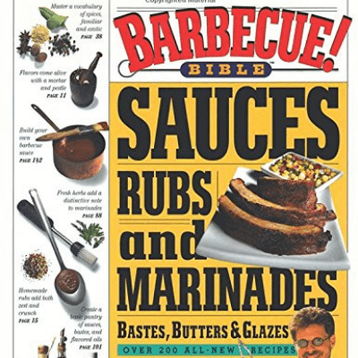 The Barbecue Bible of Sauces, Rubs, and Marinades