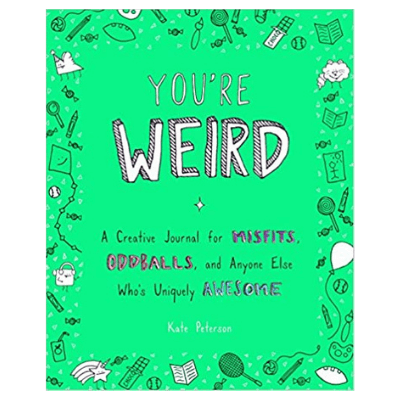 Youâre Weird: A Journal for Misfits